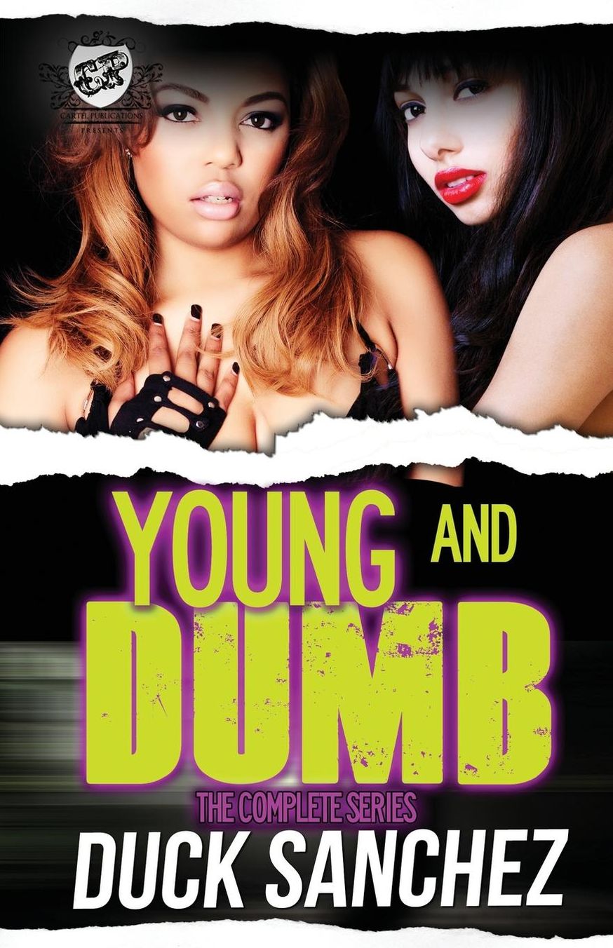 Young & Dumb: The Complete Series (The Cartel Publications Presents)