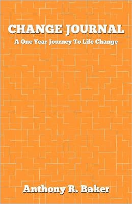 Change Journal: A One Year Journey to Life Change