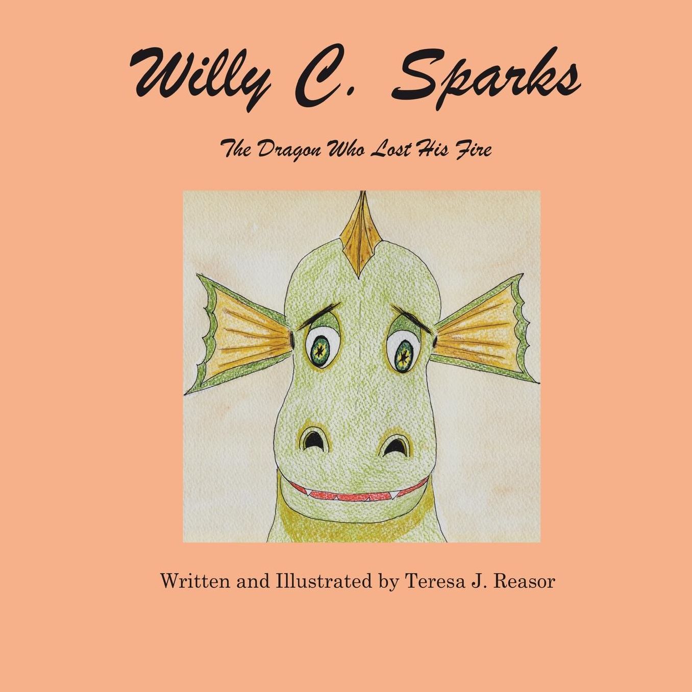 Willy C. Sparks: The Dragon Who Lost His Fire