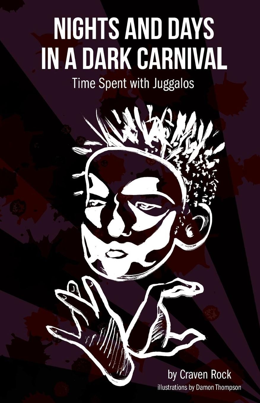 Nights and Days in a Dark Carnival: Time Spent with Juggalos