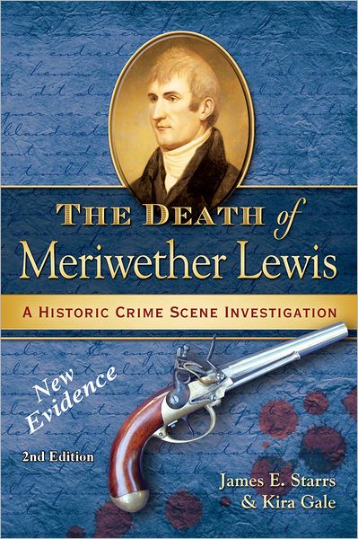 The Death of Meriwether Lewis: A Historic Crime Scene Investigation