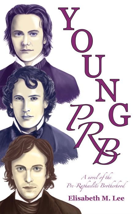 Young PRB: A Novel of the Pre-Raphaelite Brotherhood