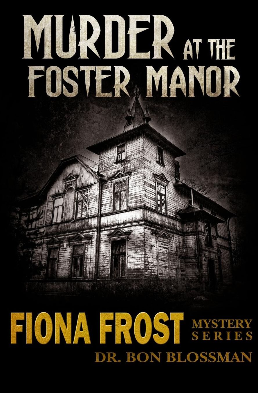 Murder at the Foster Manor: Fiona Frost - Case File 206