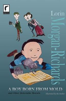 A Boy Born from Mold and Other Delectable Morsels