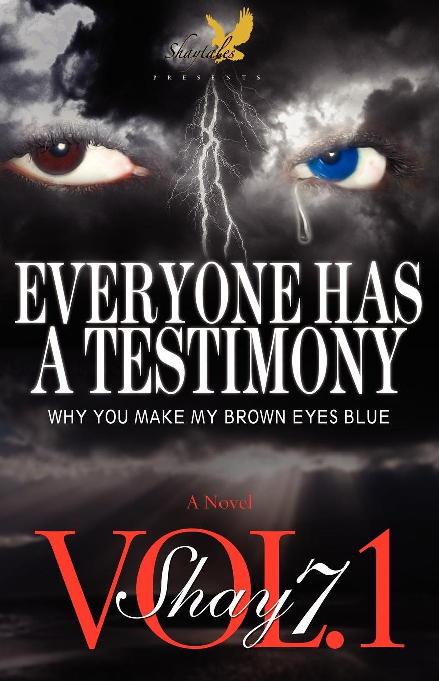 Everyone has a Testimony: Why you make my brown eyes Blue