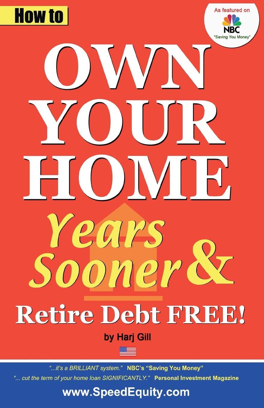 How to Own Your Home Years Sooner amp; Retire Debt Free: : USA edition