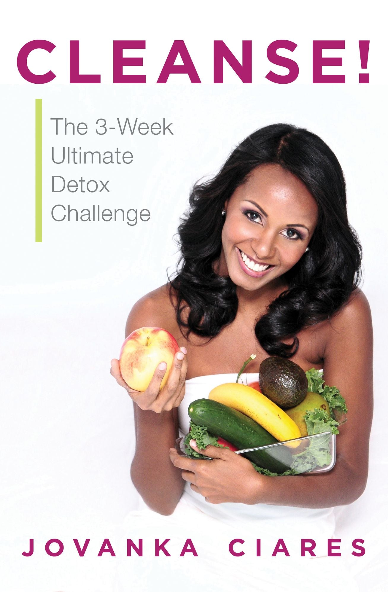 Cleanse!: The 3-Week Ultimate Detox Challenge