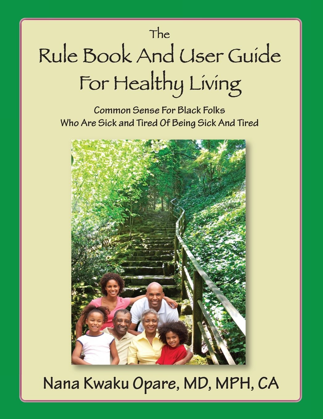 The Rule Book and User Guide for Heathy Living: Common Sense for Black Folks Who Are Sick and Tired of Being Sick and Tired