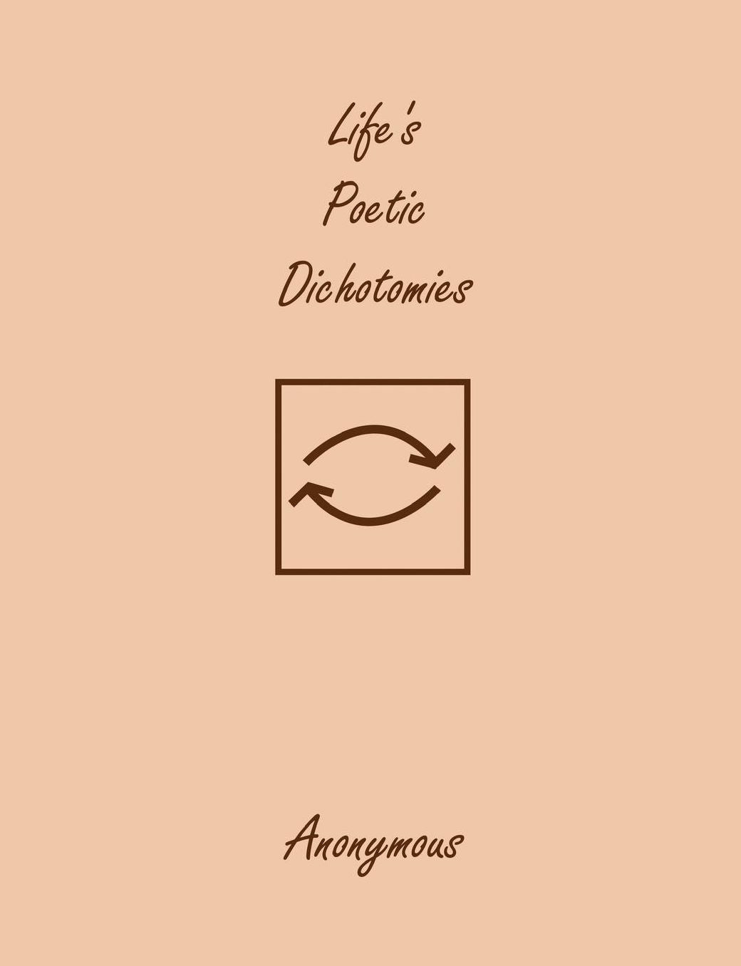Life's Poetic Dichotomies