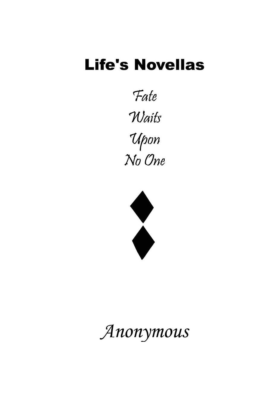 Life's Novellas: Fate Waits Upon No One