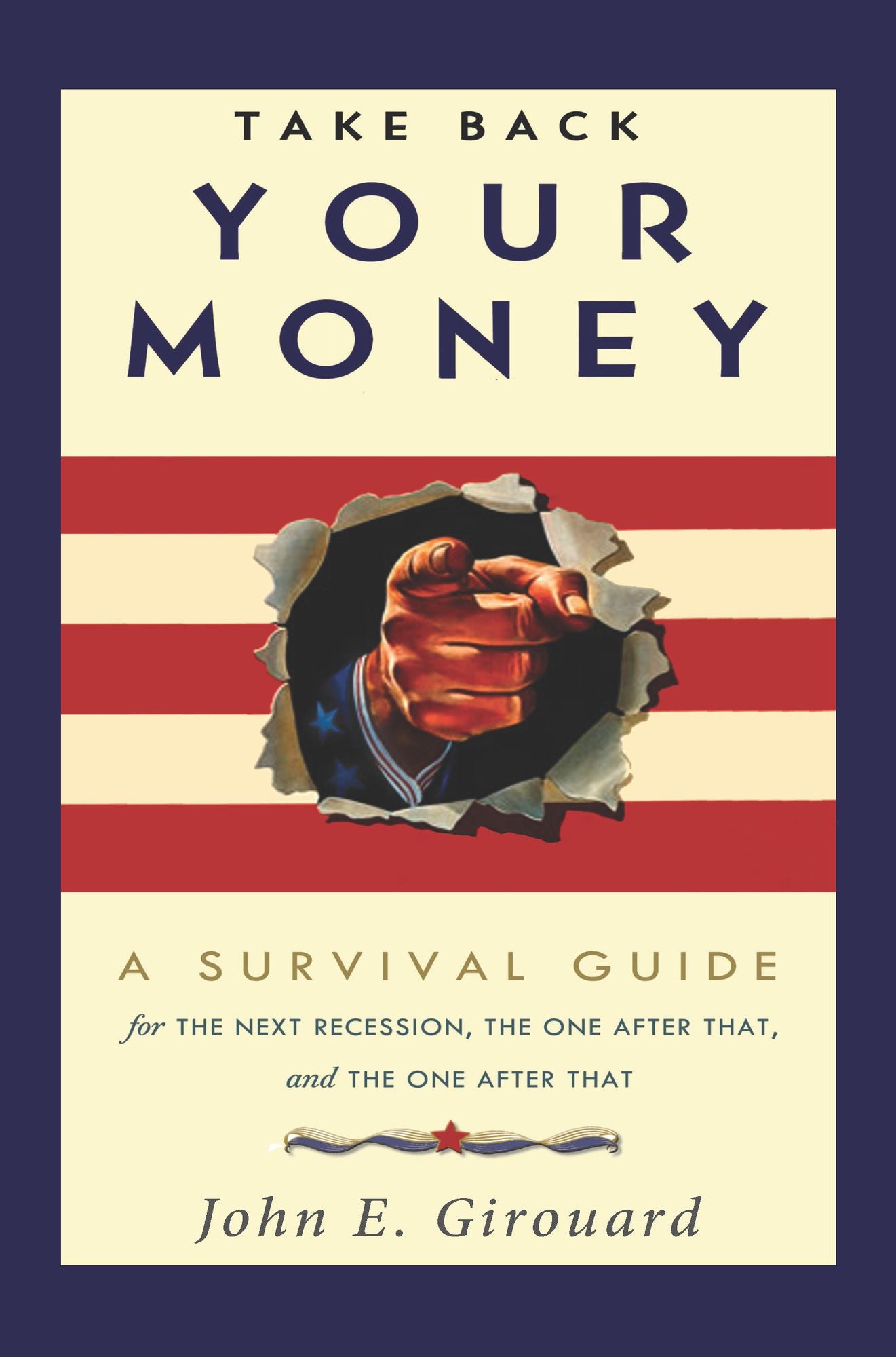 Take Back Your Money: A Survival Guide for the Next Recession, the One After That and the One After That