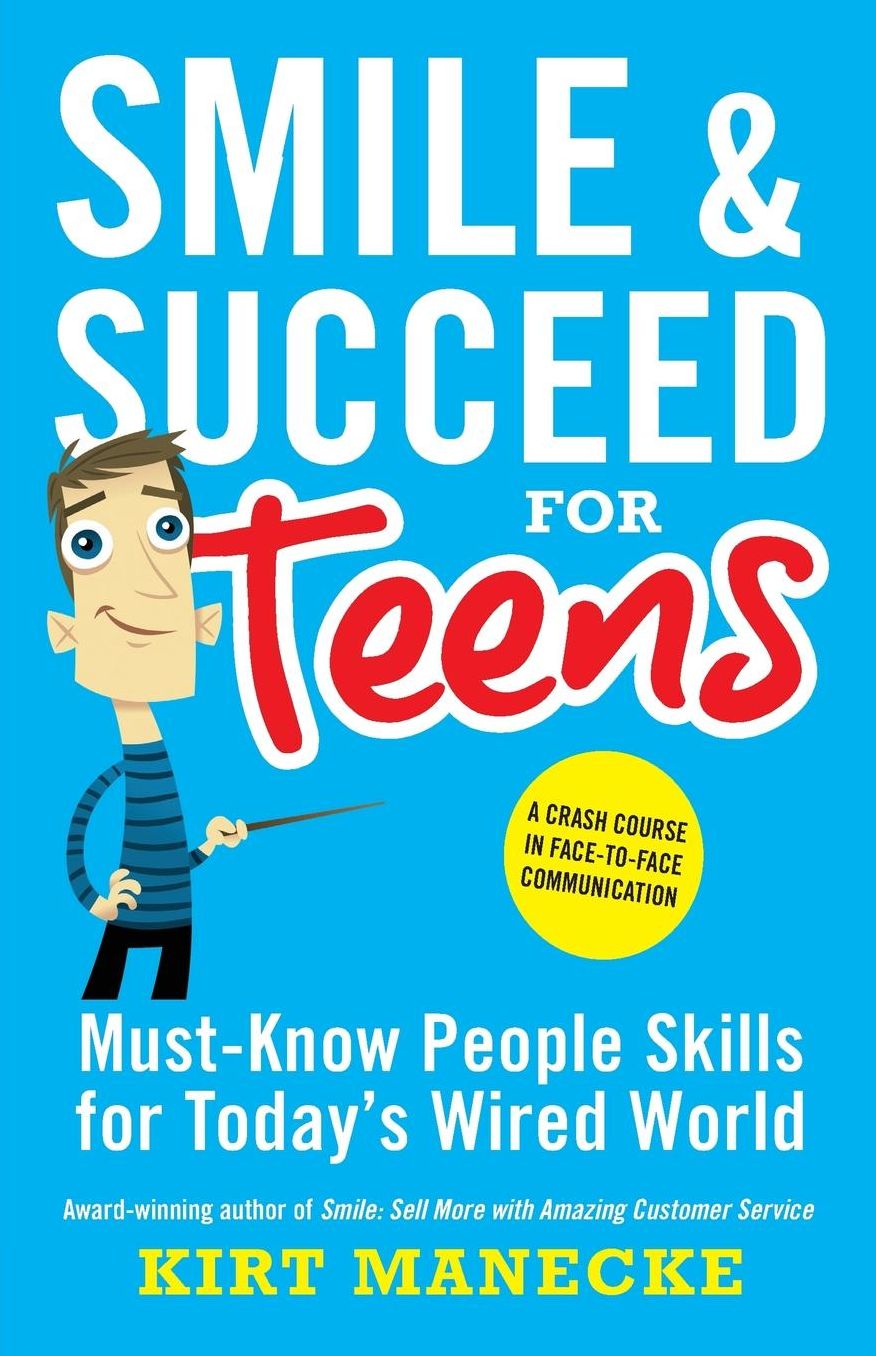 Smile & Succeed for Teens: Must-Know People Skills for Today's Wired World