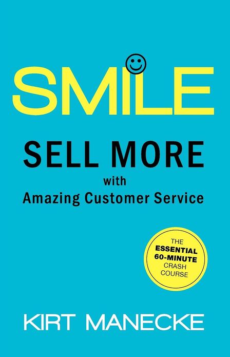 Smile: Sell More with Amazing Customer Service