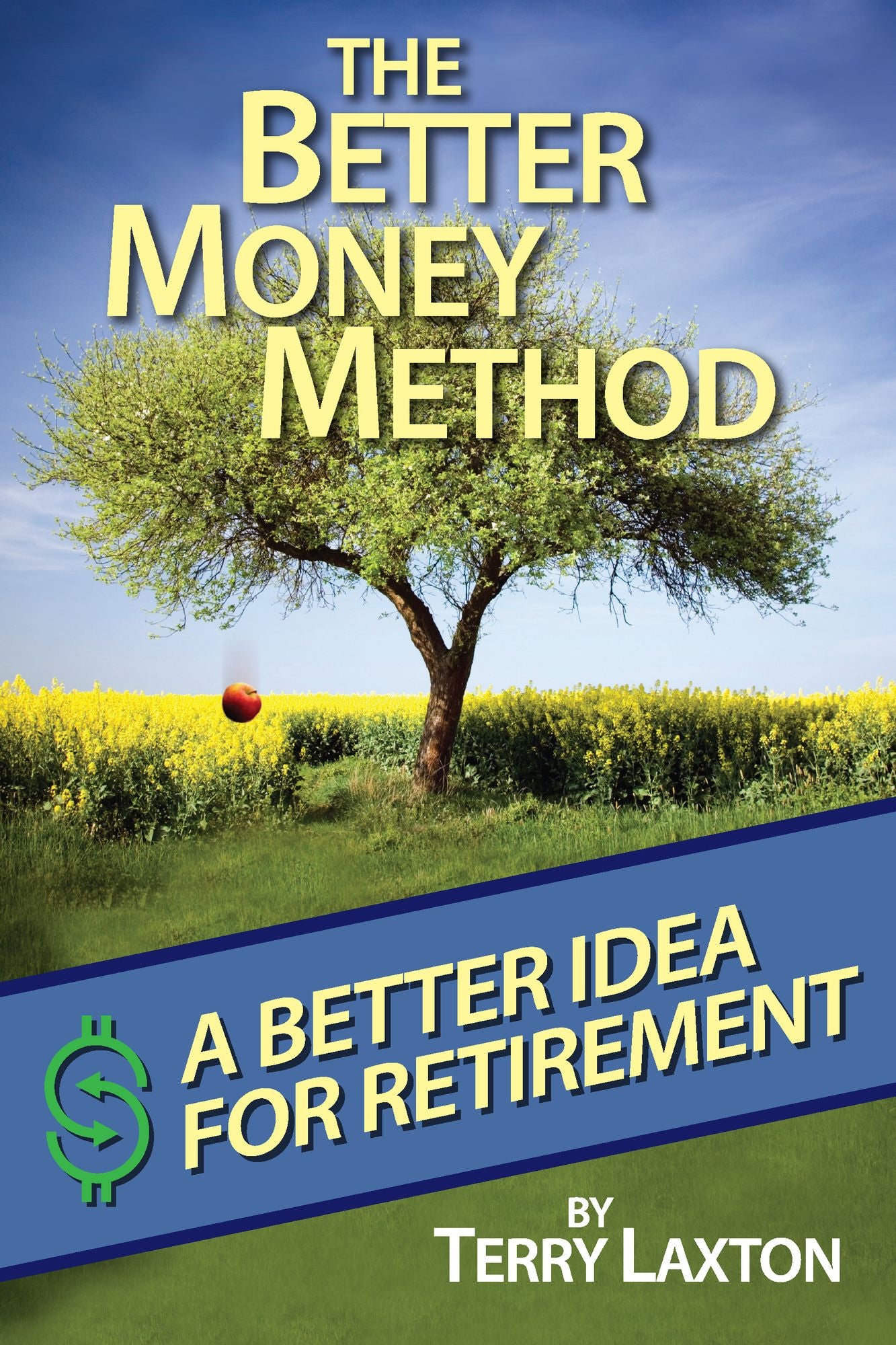 The Better Money Method: A Better Idea for Retirement