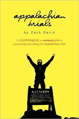Appalachian Trials: A psychological and emotional guide to successfully thru-hiking the Appalachian Trail