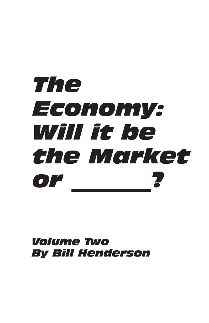 The Economy: Will it be the Market or _______ ?