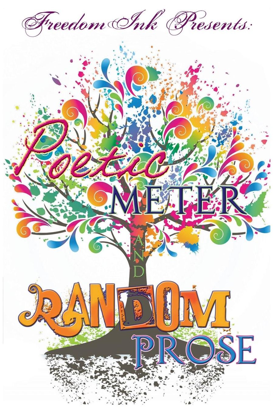 FreedomInk Presents Poetic Meter & Random Prose