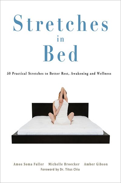Stretches in Bed: 50 Practical Stretches to Better Rest, Awakening and Wellness