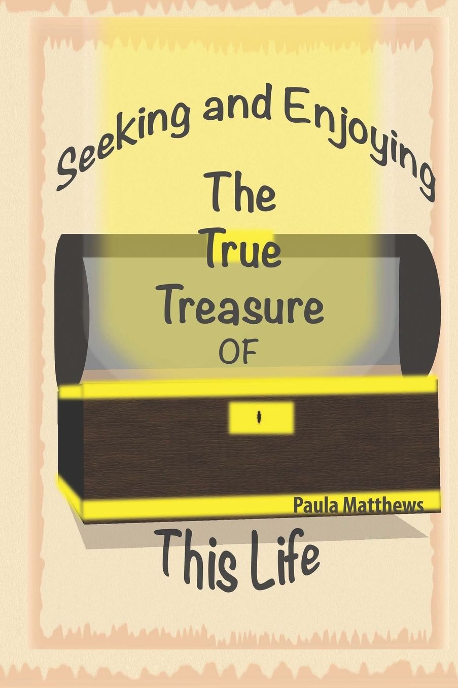 Seeking And Enjoying The True Treasure Of This Life