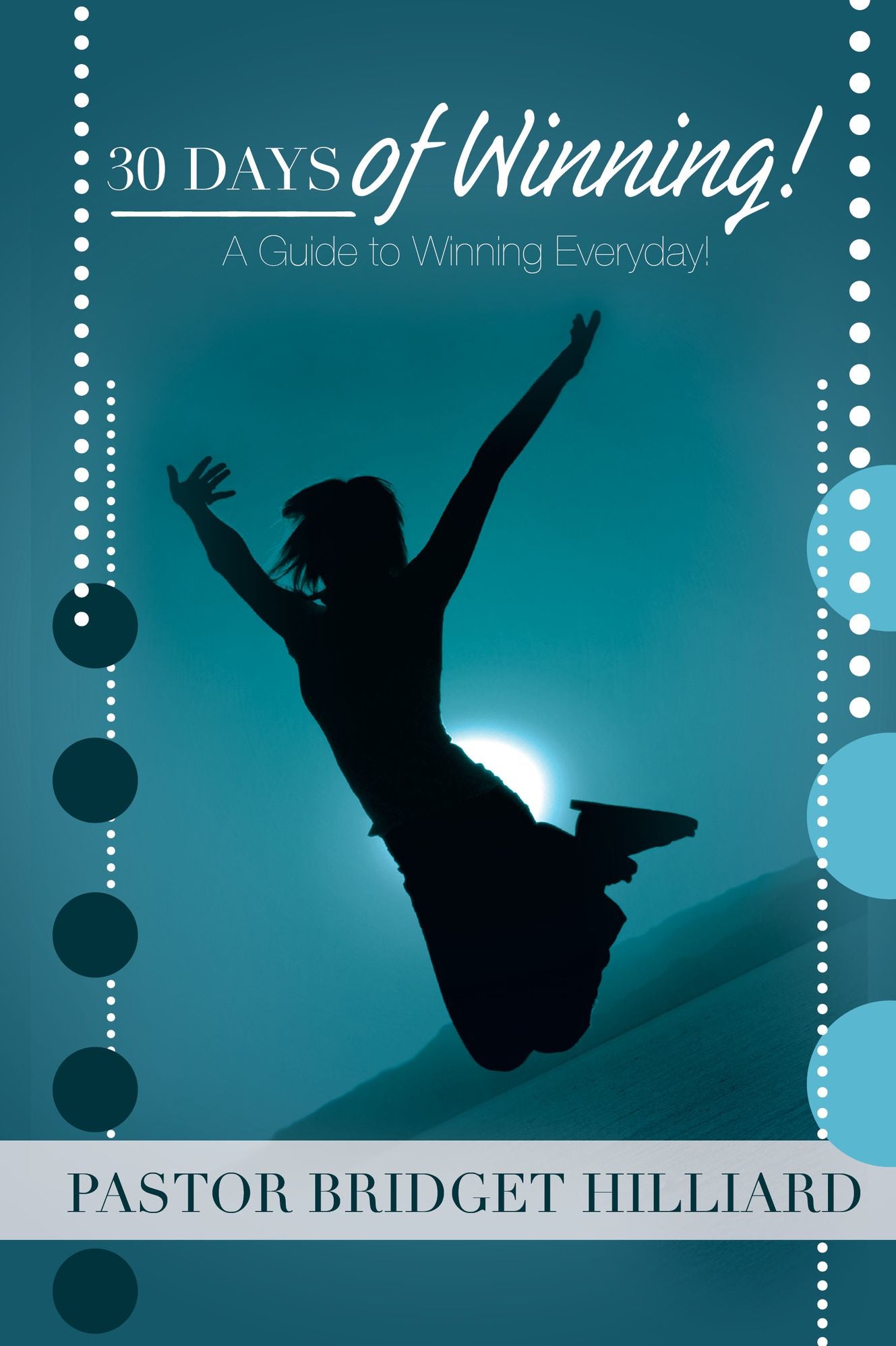 30 Day of Winning: A Guide to Winning Everyday!