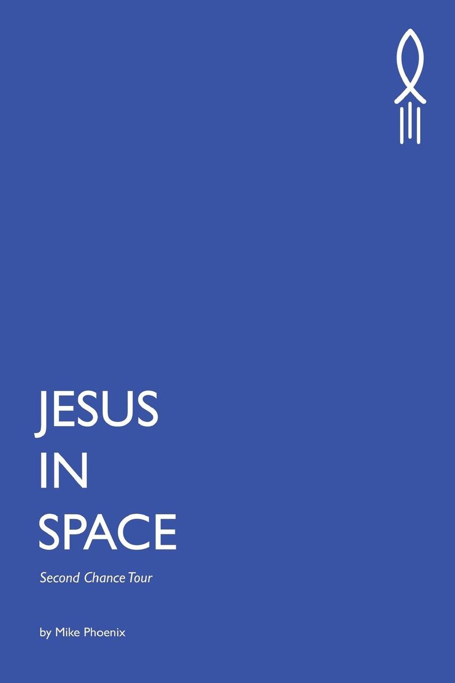 Jesus in Space: Second Chance Tour