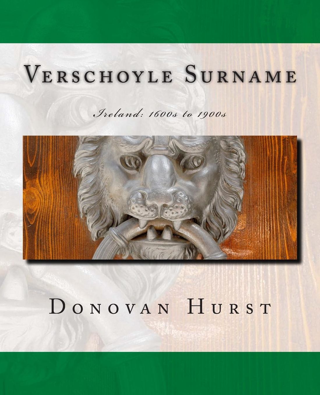 Verschoyle Surname: Ireland: 1600s To 1900s