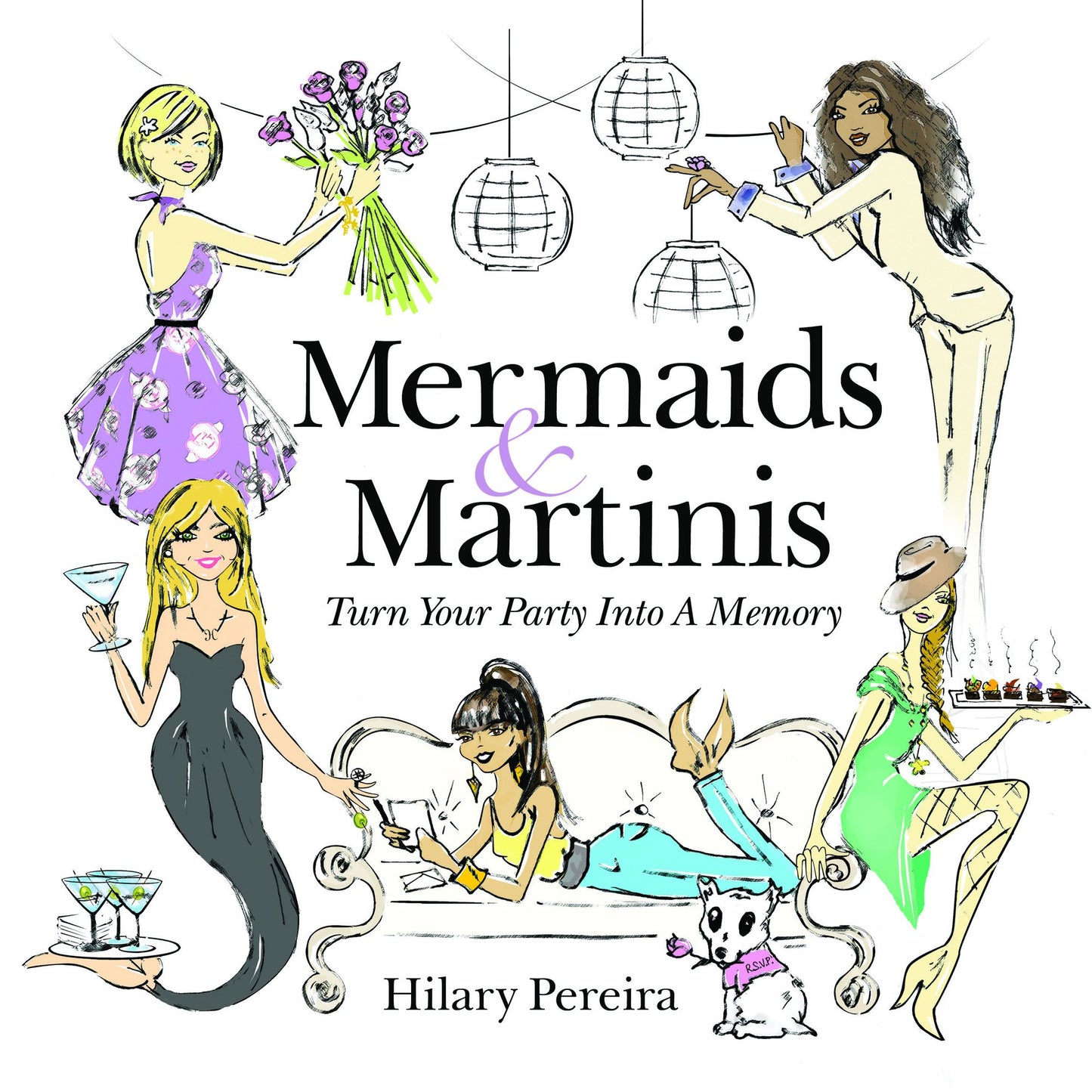 Mermaids & Martinis: Turn Your Party Into A Memory