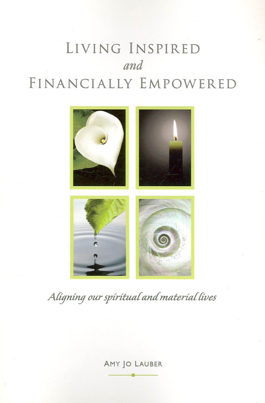 Living Inspired and Financially Empowered: Aligning Our Spiritual and Material Lives