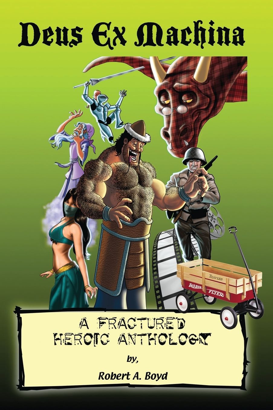 Deus Ex Machina: A Fractured Heroic Anthology