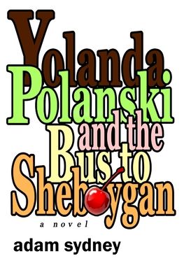 Yolanda Polanski and the Bus to Sheboygan