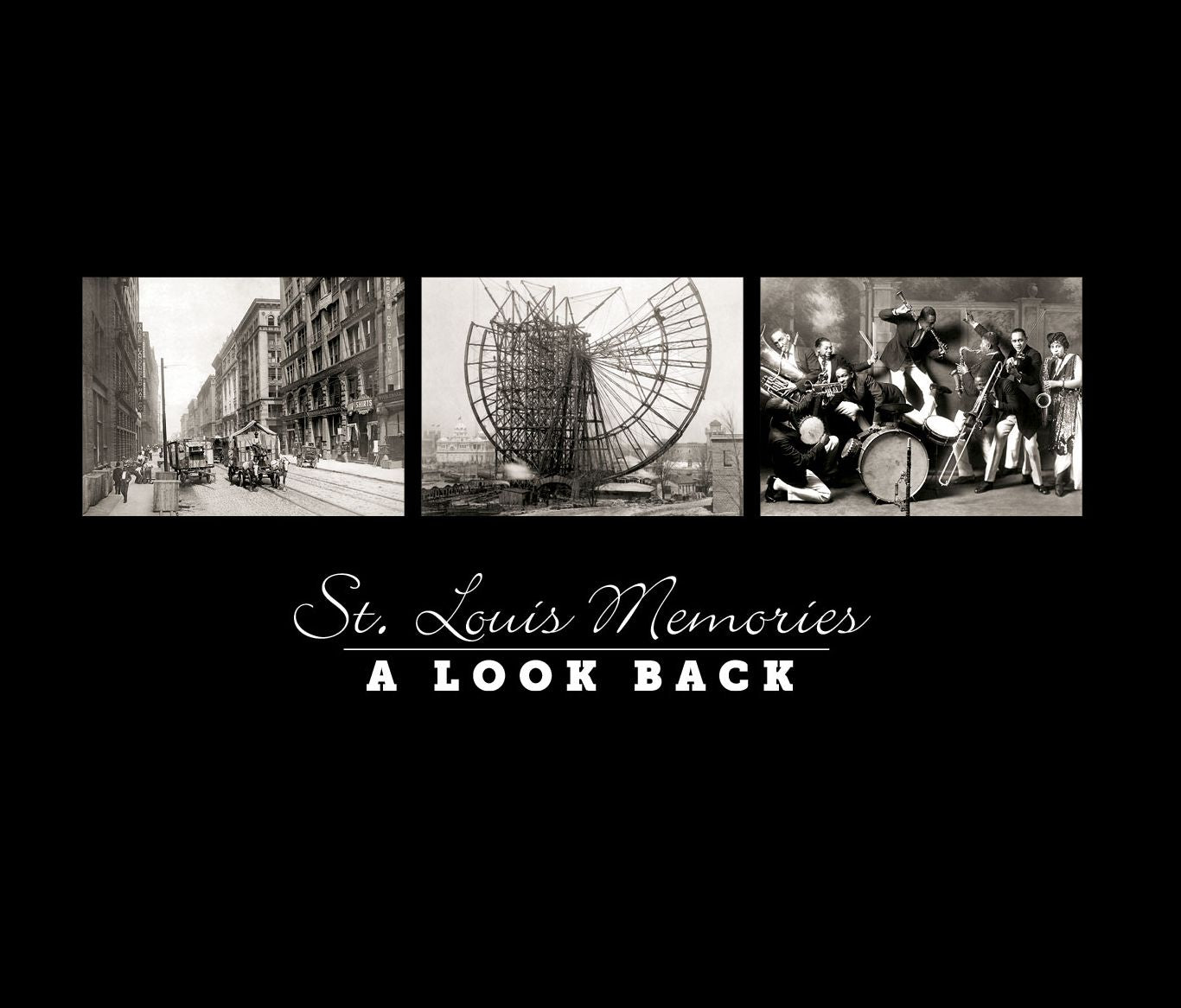 St. Louis Memories: Looking Back