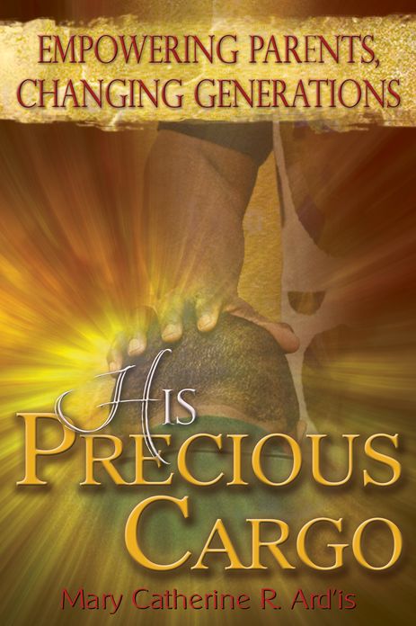 His Precious Cargo: Empowering Parents, Changing Generations