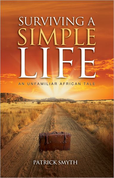 Surviving A Simple Life: An Unfamiliar African Tale