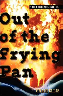 The Ford Chronicles: Out of the Frying Pan