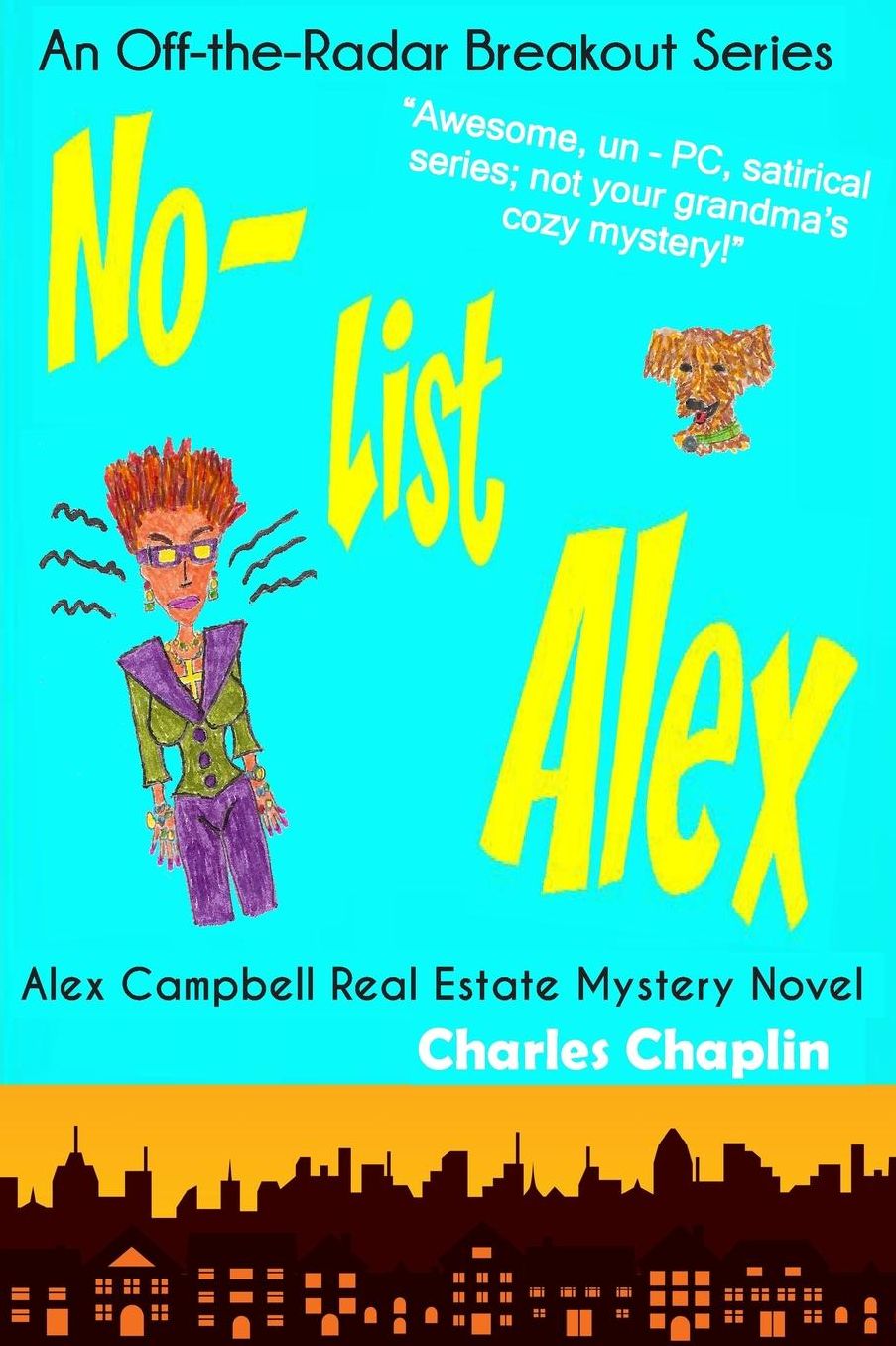 No-List Alex: Alex Campbell Real Estate Mystery Novel, Volume One