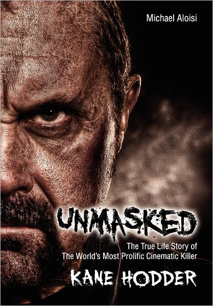 Unmasked: The True Life Story of the World's Most Prolific Cinematic Killer