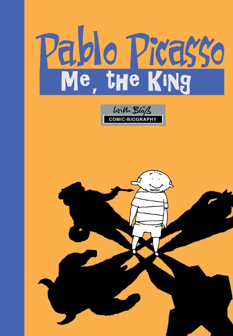 Milestones of Art: Pablo Picasso: The King: A Graphic Novel