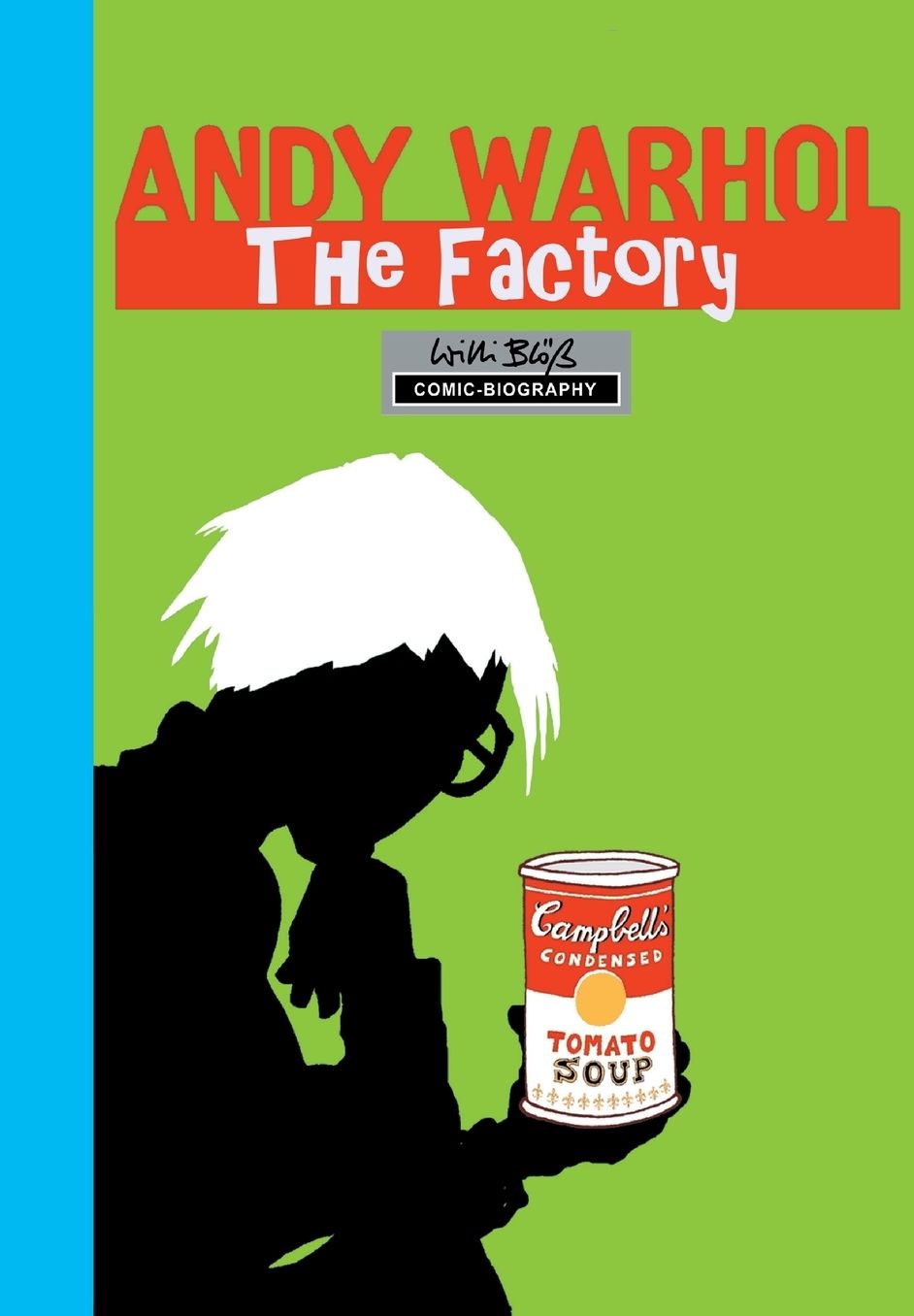 Milestones of Art: Andy Warhol: The Factory: A Graphic Novel
