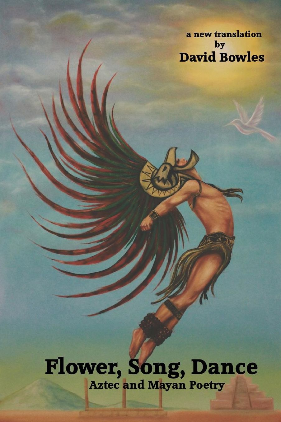 Flower, Song, Dance: Mayan and Aztec Poetry