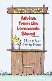 Advice from the Lemonade Stand, 2nd Ed: A Back to Basics Book for Business
