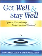 Get Well and Stay Well: Optimal Health Through Transformational Medicine