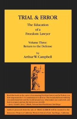 Trial & Error: The Education of a Freedom Lawyer, Volume Three: Return to the Defense
