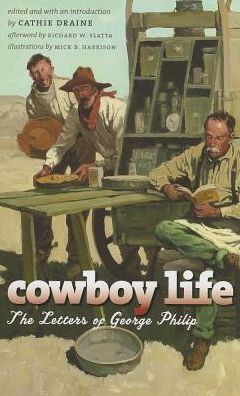Cowboy Life the Letters of George Philip