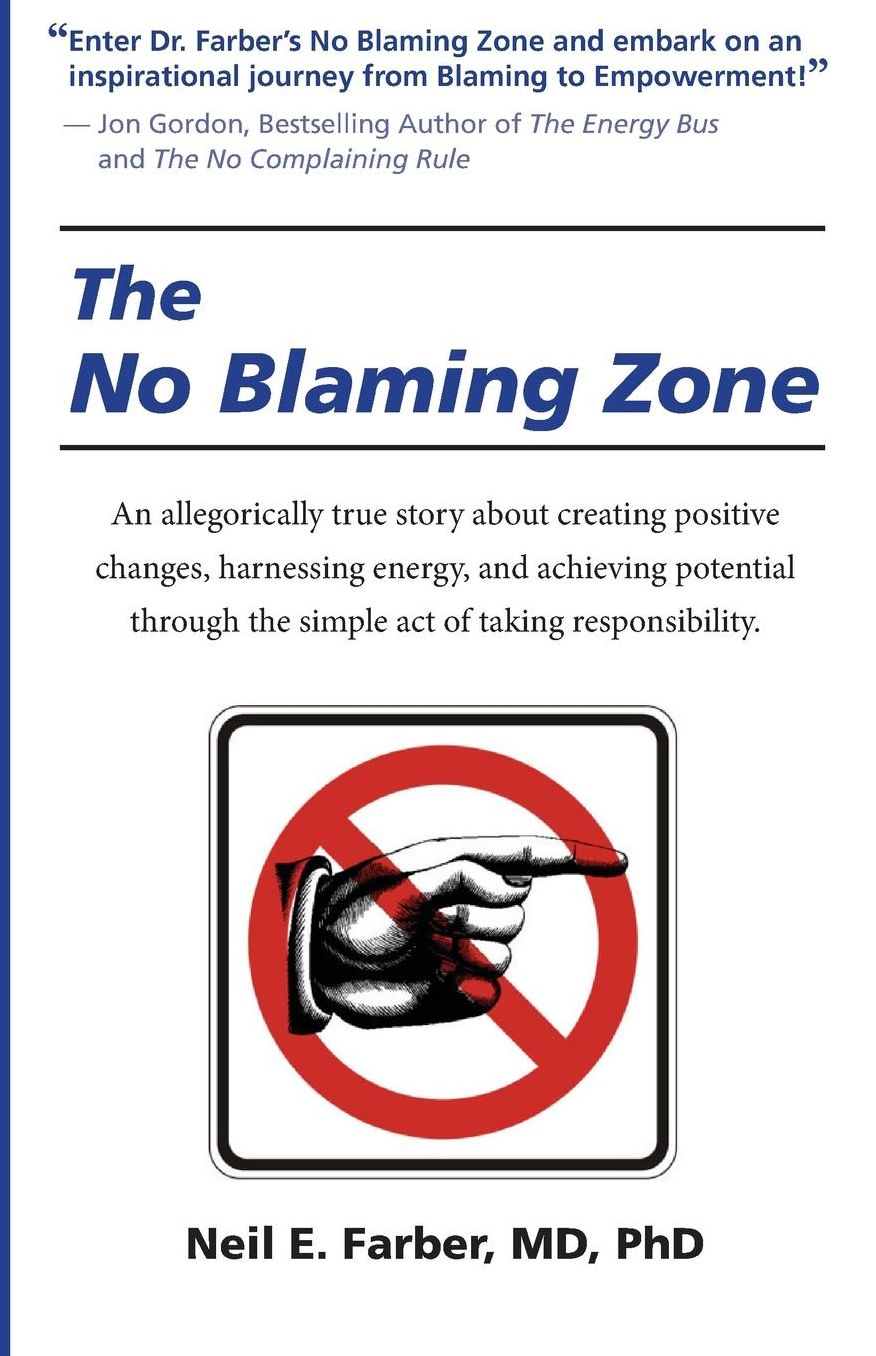 The No Blaming Zone: An allegorically true story about creating positive changes, harnessing energy, and achieving potential through the simple act O