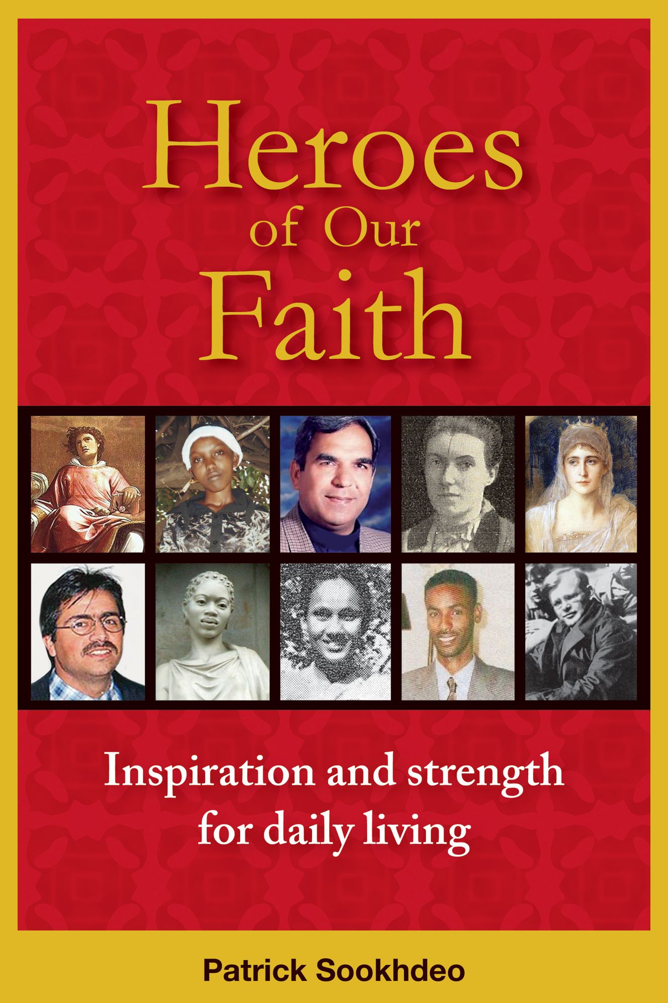 Heroes of Our Faith: Inspiration and Strength for Daily Living