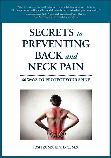 Secrets to Preventing Back and Neck Pain: 60 Ways to Protect Your Spine