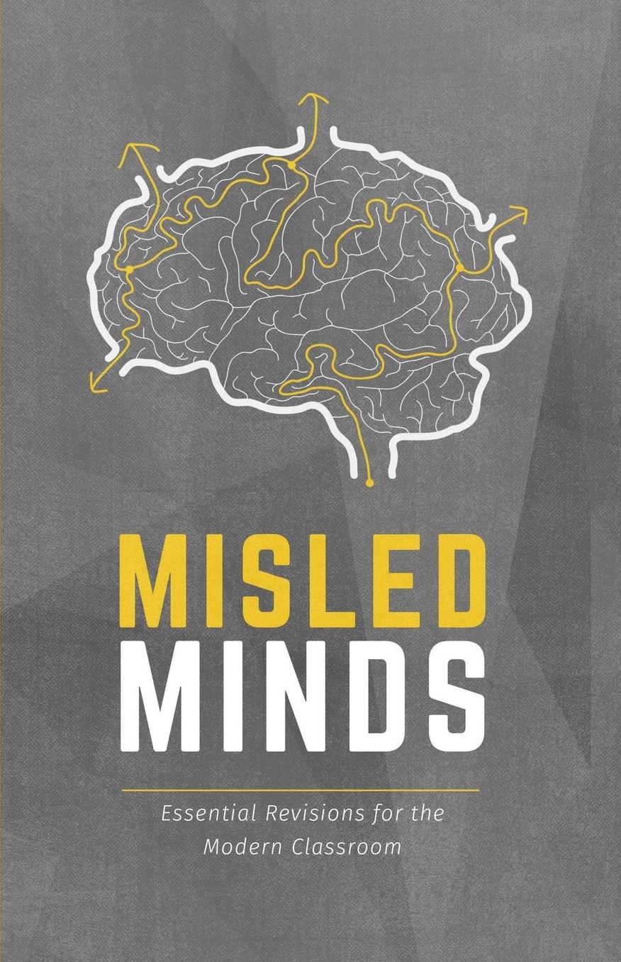 Misled Minds: Essential Revisions for the Modern Classroom