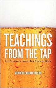 Teachings from the Tap: Life Lessons from Our Year in Beer
