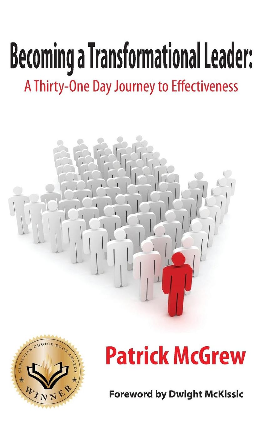 Becoming a Transformational Leader: A Thirty-One Day Journey to Effectiveness