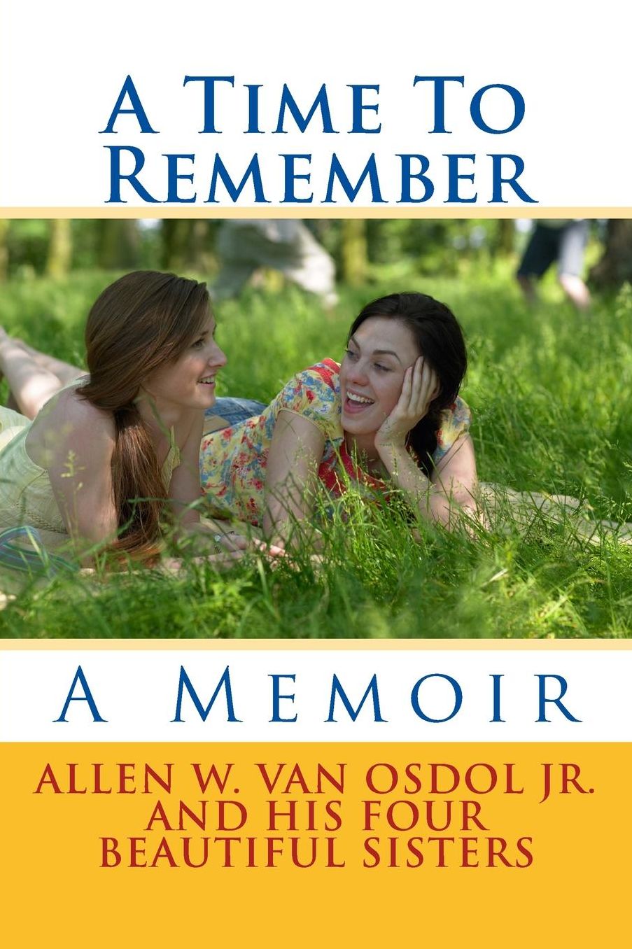 A Time To Remember: A Memoir